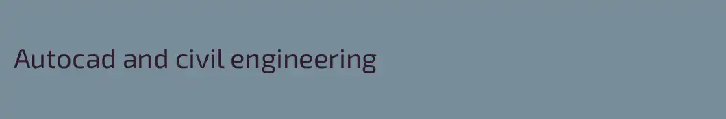 Autocad and civil engineering
